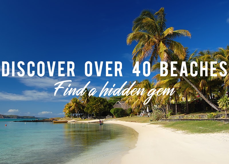 Discover over 40 Beaches in Mauritius